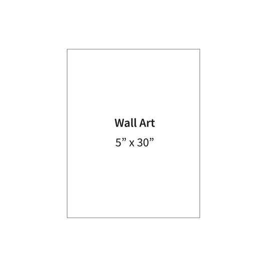 5" x 30" Wall Art